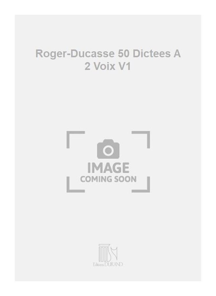 Roger-Ducasse 50 Dictees A 2 Voix V1